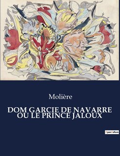 Front cover_Dom Garcie de Navarre Ou Le Prince Jaloux