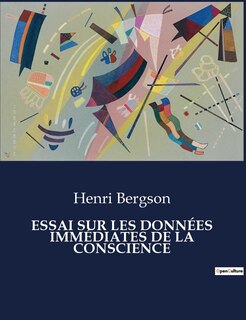 Couverture_Essai Sur Les Données Immédiates de la Conscience