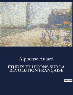 Front cover_Études Et Leçons Sur La Révolution Française