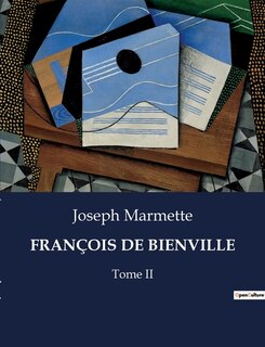 François de Bienville: Tome II