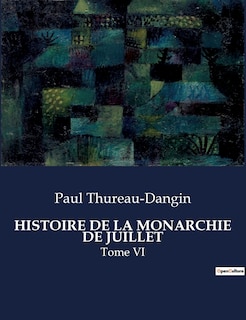 Front cover_Histoire de la Monarchie de Juillet