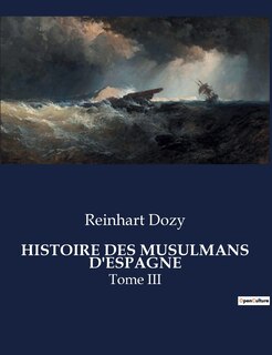 Couverture_Histoire Des Musulmans d'Espagne