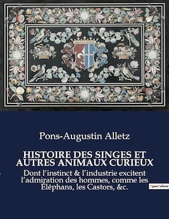 Couverture_Histoire Des Singes Et Autres Animaux Curieux