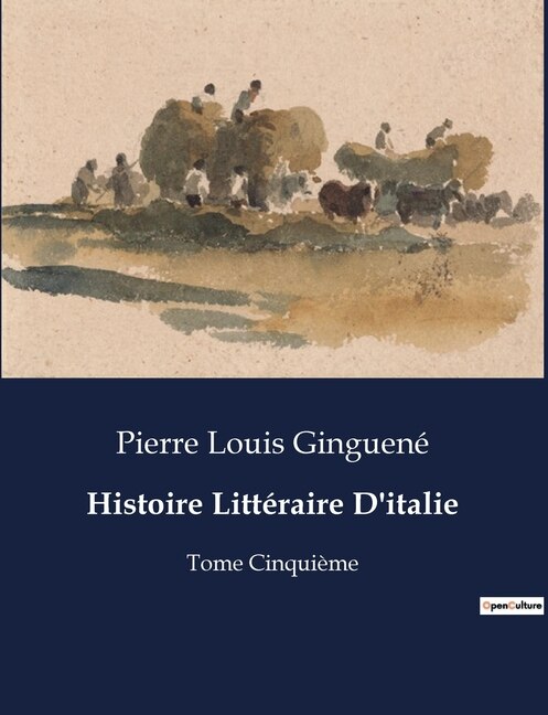 Histoire Littéraire D'italie: Tome Cinquième