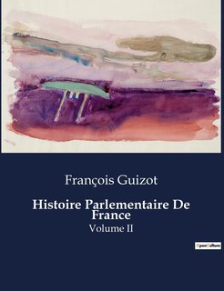 Front cover_Histoire Parlementaire De France