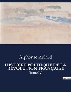 Front cover_Histoire Politique de la Révolution Française