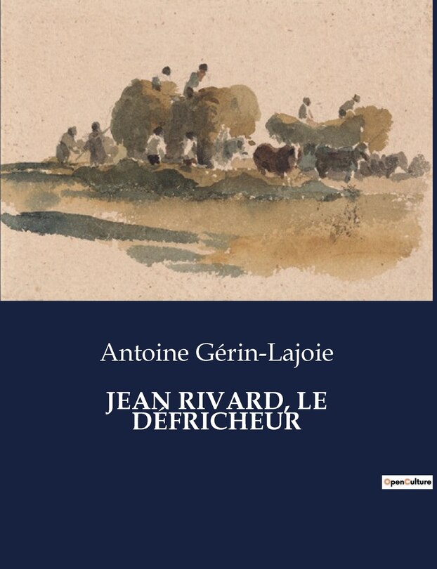 Front cover_Jean Rivard, Le Défricheur