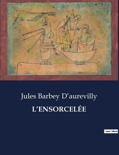 Front cover_L'Ensorcel&eacute;e