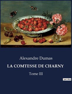 La Comtesse de Charny: Tome III