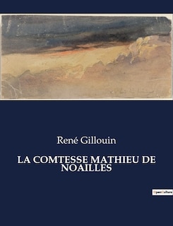 La Comtesse Mathieu de Noailles