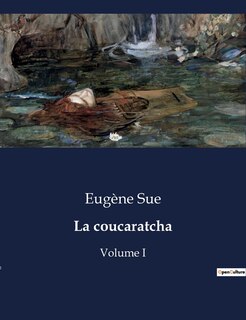 La coucaratcha: Volume I