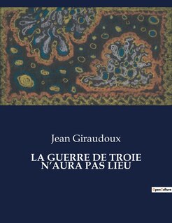 Front cover_La Guerre de Troie n'Aura Pas Lieu