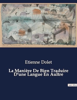 Front cover_La Manière De Bien Traduire D'une Langue En Aultre