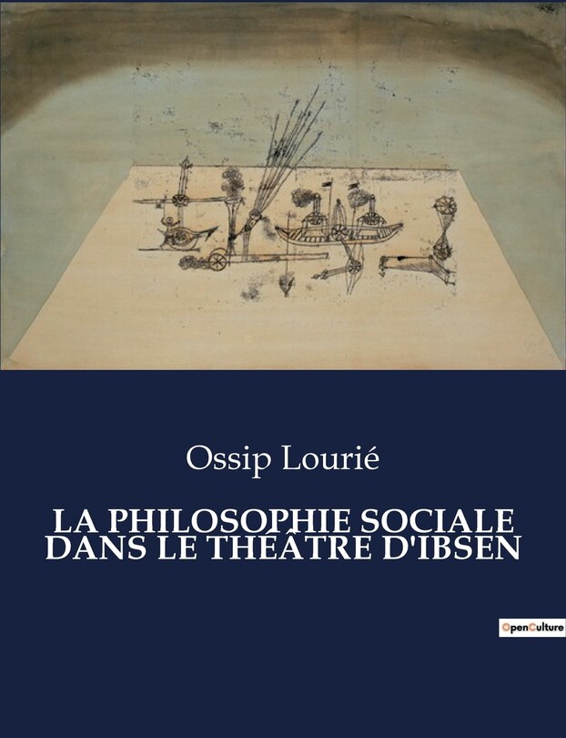 Couverture_La Philosophie Sociale Dans Le Th&eacute;&acirc;tre d'Ibsen