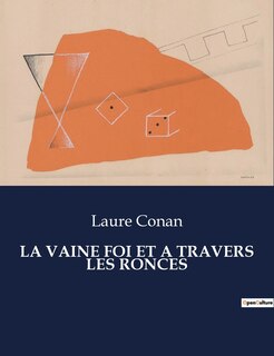 Couverture_La Vaine Foi Et a Travers Les Ronces
