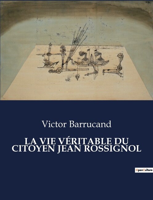 Front cover_La Vie Véritable Du Citoyen Jean Rossignol
