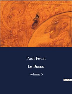 Le Bossu: volume 5