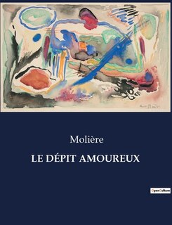 Le Dépit Amoureux