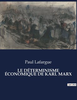 Couverture_Le Déterminisme Économique de Karl Marx