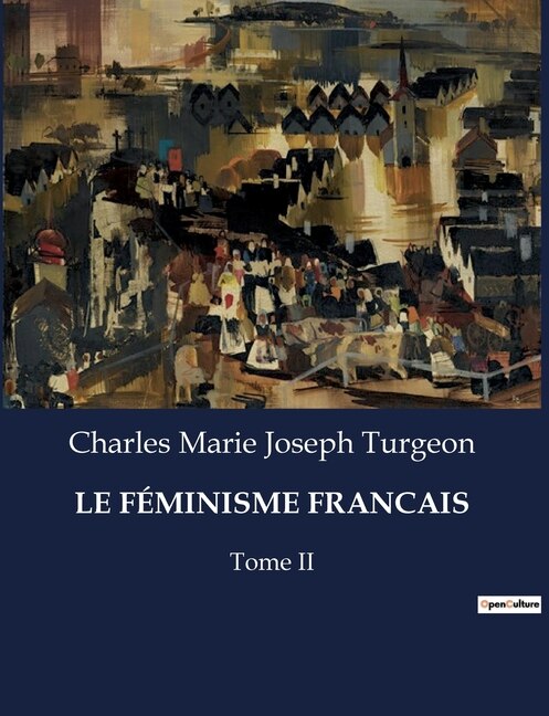 Le Féminisme Francais: Tome II