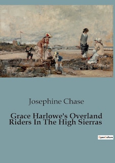Couverture_Grace Harlowe's Overland Riders In The High Sierras