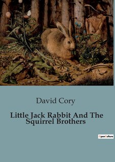 Front cover_Little Jack Rabbit And The Squirrel Brothers