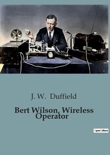 Couverture_Bert Wilson, Wireless Operator