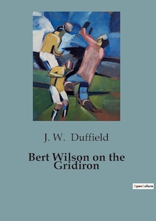 Front cover_Bert Wilson on the Gridiron
