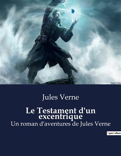 Le Testament d'un excentrique: Un roman d'aventures de Jules Verne (les deux volumes en édition intégrale)