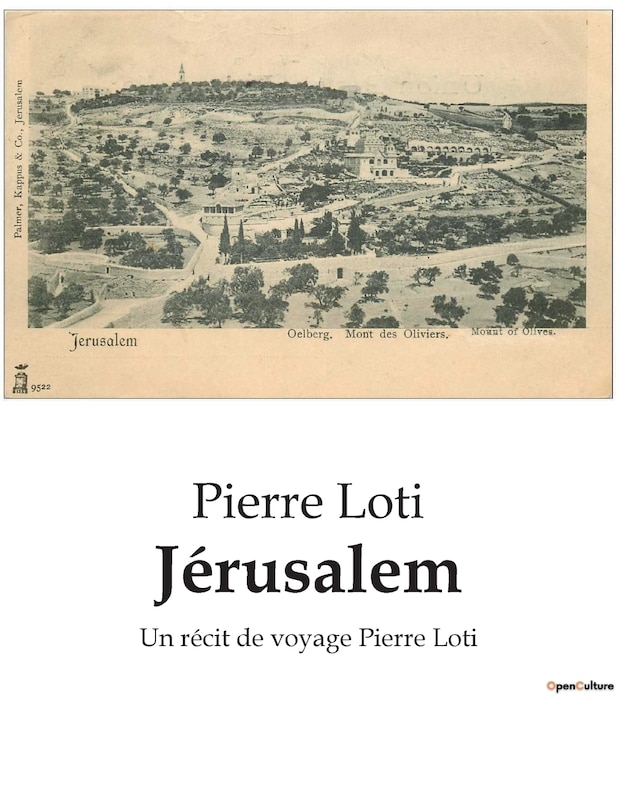 Jérusalem: Un récit de voyage Pierre Loti