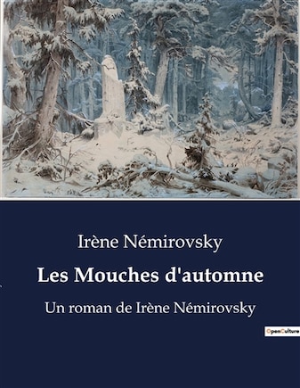 Les Mouches d'automne: Un roman de Irène Némirovsky