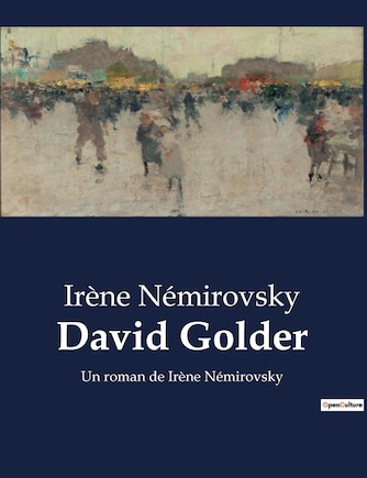 David Golder: Un roman de Irène Némirovsky