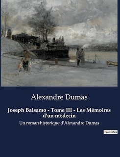 Front cover_Joseph Balsamo - Tome III - Les Mémoires d'un médecin