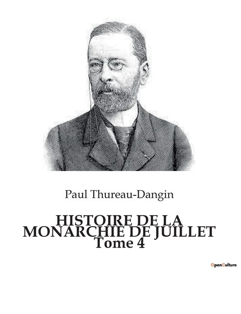 Front cover_HISTOIRE DE LA MONARCHIE DE JUILLET Tome 4