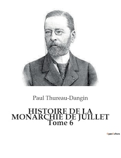 Front cover_HISTOIRE DE LA MONARCHIE DE JUILLET Tome 6