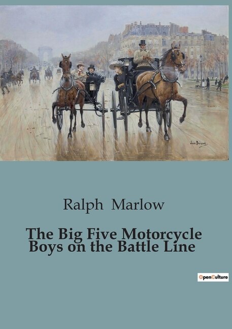 The Big Five Motorcycle Boys on the Battle Line