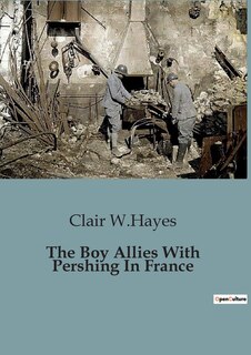 Front cover_The Boy Allies With Pershing In France