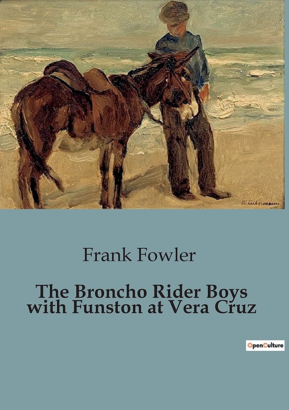 Couverture_The Broncho Rider Boys with Funston at Vera Cruz