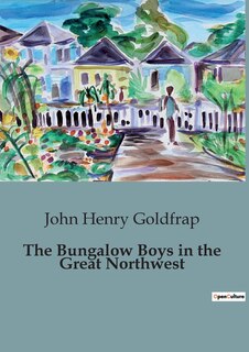 Front cover_The Bungalow Boys in the Great Northwest