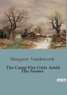 Front cover_The Camp Fire Girls Amid The Snows