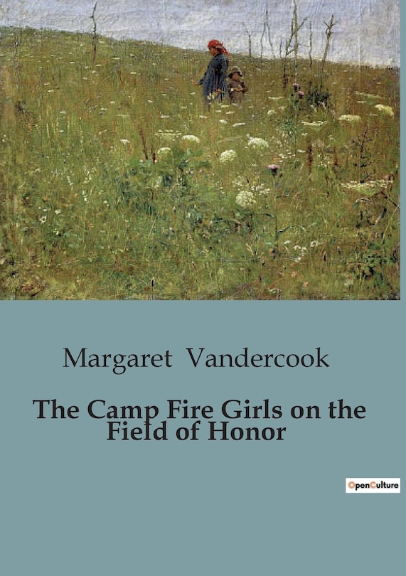 Front cover_The Camp Fire Girls on the Field of Honor