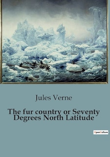 Couverture_The fur country or Seventy Degrees North Latitude
