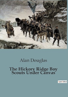 Front cover_The Hickory Ridge Boy Scouts Under Canvas