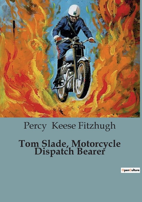 Front cover_Tom Slade, Motorcycle Dispatch Bearer