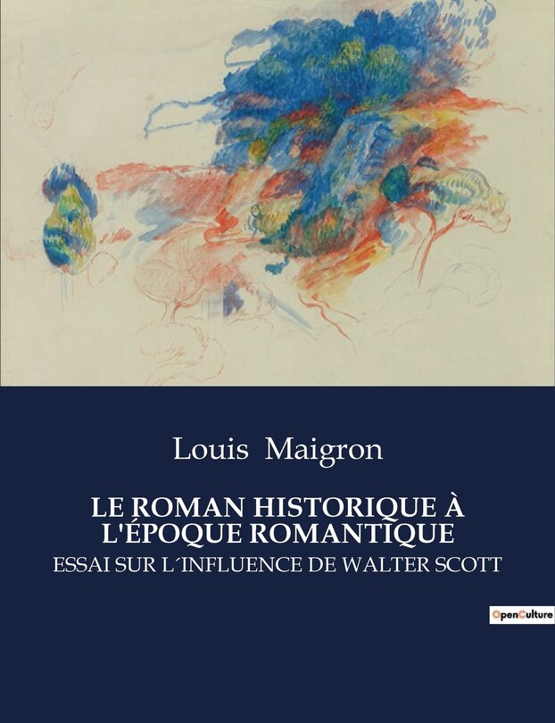 Couverture_Le Roman Historique À l'Époque Romantique