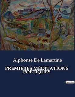 Couverture_Premi&egrave;res M&eacute;ditations Po&eacute;tiques