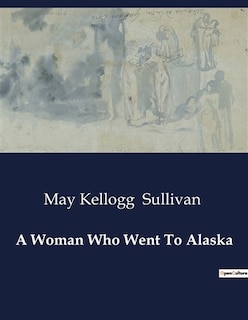 Couverture_A Woman Who Went To Alaska