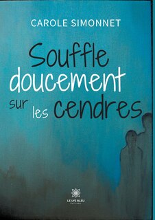 Front cover_Souffle doucement sur les cendres