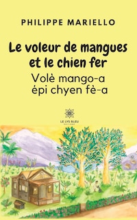 Couverture_Le voleur de mangues et le chien fer Volè mango-a épi chyen fè-a