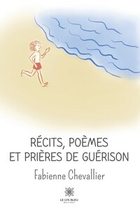 Front cover_R&eacute;cits, po&egrave;mes et pri&egrave;res de gu&eacute;rison
